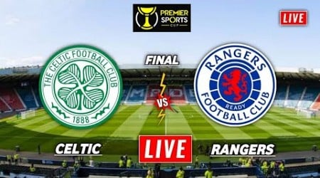 Rangers vs Celtic | Scottish League Cup Final 2024 | Celtic vs Rangers