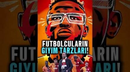 GALATASARAYLI FUTBOLCULARIN GİYİM TARZLARINI PUANLIYORUM ⭐️ #galatasaray #futbol