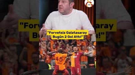 NİHAT KAHVECİ: &quot;FORVETSİZ GALATASARAY BUGÜN 2 GOL ATTI!&quot; #keşfet #galatasaray