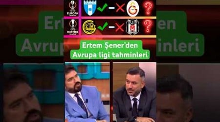 Galatasaray, Fenerbahçe ve Beşiktaş Avrupa ligi maçları ertem Şener #galatasaray #fenerbahçe #uefa