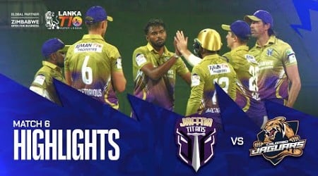 Lanka T10 Super League 2024 I Match 6 Highlights I Jaffna Titans vs Colombo Jaguars