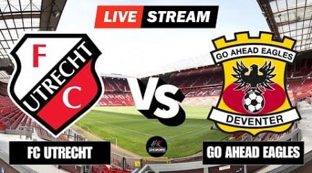 LIVE Utrecht vs Go Ahead Eagles | Eredivisie 2024 Today Match Score