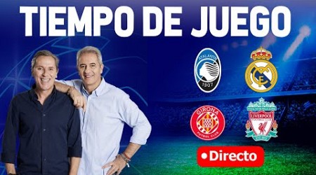 GIRONA VS LIVERPOOL Y ATALANTA VS REAL MADRID | Tiempo de Juego COPE | Radio Cadena COPE