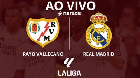 RAYO VALLECANO X REAL MADRID AO VIVO - LA LIGA AO VIVO - COM VINI JÚNIOR EM CAMPO