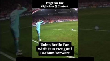 Feuerzeug Wurf #unionberlin #bundesliga #vflbochum