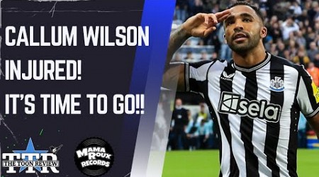 Callum Wilson Injured! It&#39;s Time To Go!!