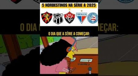 A série a de 2025 com times do nordeste #futebol #memesfutebol