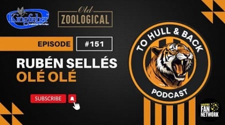 THAB #151 - Rubén Sellés Olé Olé #hcafc #HullCity #EFLChampionship