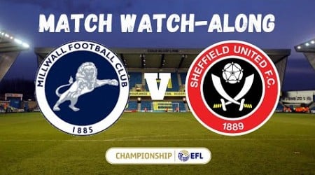 MILLWALL vs SHEFFIELD UNITED - Live Match Watch Along