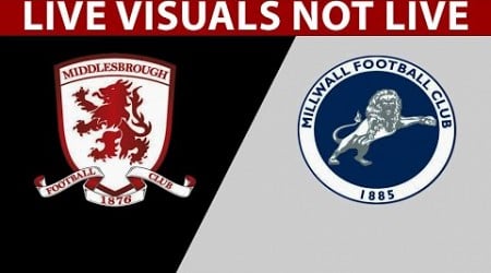 ⚽ Middlesbrough vs Millwall LIVE | EFL Championship