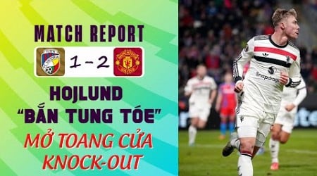 PLZEN 1–2 MAN UTD: RASMUS HOJLUND “BẮN TUNG TÓE”, QUỶ ĐỎ MỞ TOANG CỬA KNOCK-OUT EUROPA LEAGUE