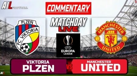 VIKTORIA PLZEN vs MAN UNITED Live Stream COMMENTARY Uefa EUROPA LEAGUE | Lineups + Livescores