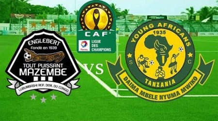 #LIVE: TP MAZEMBE VS YANGA SC - MCHEZO WA LIGI YA MABINGWA AFRIKA (CAF CHAMPIONS LEAGUE)