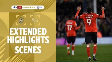 LATE DRAMA | Luton Town v Derby County extended highlights