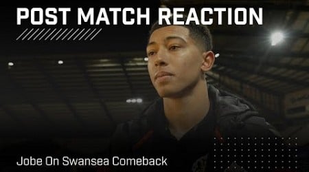 “This is why we play football” | Jobe On Swansea Comeback | Post Match Reaction