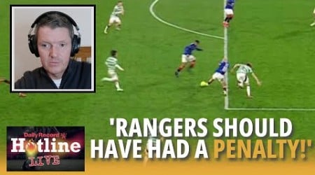 &#39;Rangers should have had a penalty!&#39; insists former referee Des Roache | Hotline Live