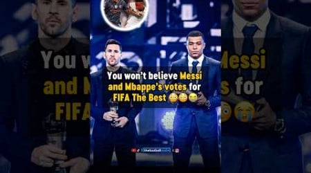 Messi and Mbappe’s votes are INSANE 