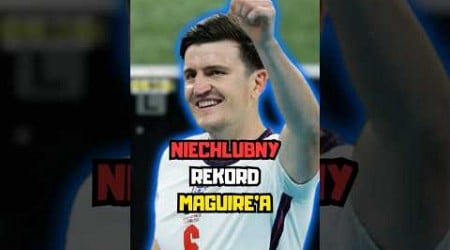 ⚽️ REKORD Harry’ego Maguire’a, o którym wolałby ZAPOMNIEĆ 