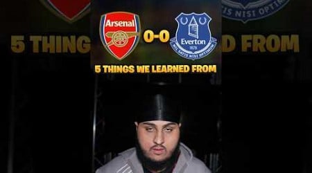 5 THINGS from Arsenal 0-0 Everton...