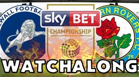 Millwall vs Blackburn Rovers - LIVE - Watchalong