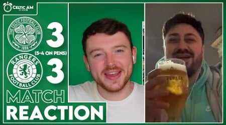 &quot;Yaaassssss&quot; | Celtic 3-3 Rangers (5-4 pens) | Match Reaction