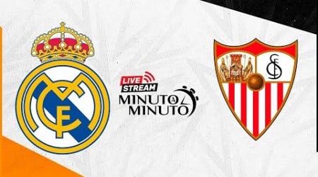 ⏱️ MINUTO A MINUTO | Real Madrid vs Sevilla FC | LaLiga