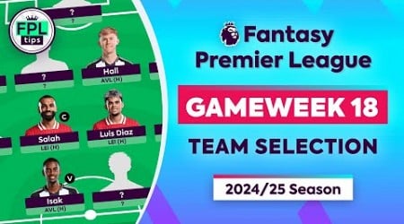 FPL GW18: TEAM SELECTION | Saka Out! Isak In! | Gameweek 18 | Fantasy Premier League 2024/25 Tips