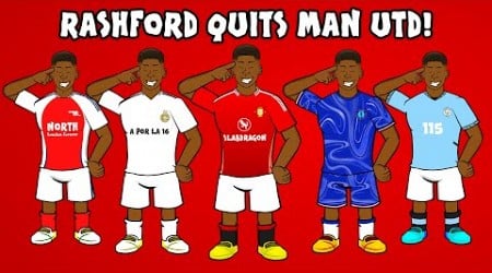 RASHFORD QUITS MAN UTD! Who will he sign for?