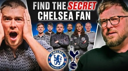 6 &#39;Tottenham&#39; Fans vs Secret Chelsea Fan | Find The Fake Fan