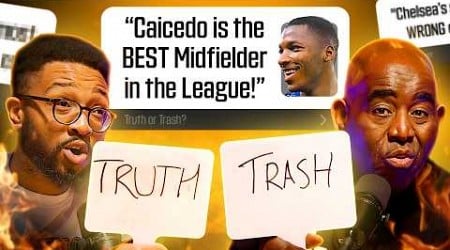 Are Chelsea Title Contenders?! | Truth or Trash Chelsea Edition