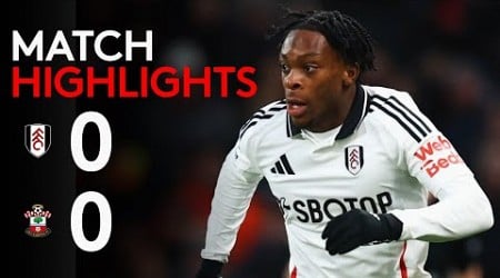 HIGHLIGHTS | Fulham 0-0 Southampton