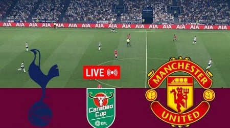 [LIVE] Tottenham Hotspur vs Manchester United EFL Carabao Cup 24/25 Full Match - Video Game