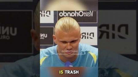 Erling Haaland REVEALS why Manchester City are Trash 