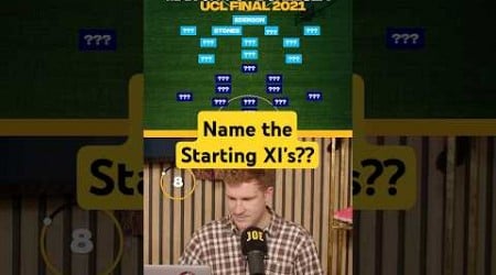 Can you name the #manchestercity vs #chelsea 2021 UCL final starting XI&#39;s?? 