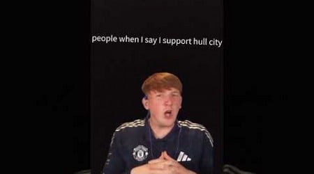 People when I say I support hull city: #funny #angryginge