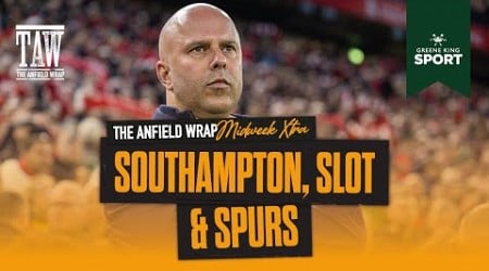 Southampton, Slot &amp; Spurs | TAW Midweek Extra