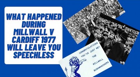 What Happened During Millwall v Cardiff 1977 Will Leave You Speechless