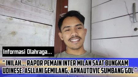 Inilah... Rapor Pemain Inter Milan saat Bungkam Udinese: Asllani Gemilang, Arnautovic Sumbang Gol