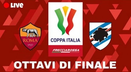 ROMA-SAMPDORIA | DIRETTA | OTTAVI | Coppa Italia Frecciarossa 2024/25