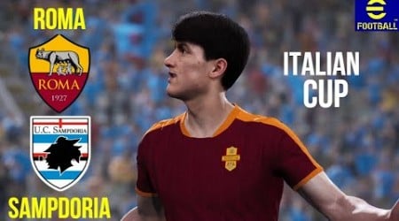 Roma-Sampdoria. Italian Cup. eFootball 2025. Вest Ultra Realistic Graphics Gameplay. Top Level.