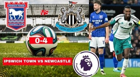 Ipswich Town vs Newcastle 0-4 Live Premier League Football EPL Match Score Commentary Highlights