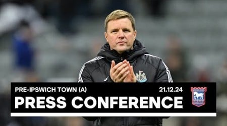 PRESS CONFERENCE | Eddie Howe pre-Ipswich Town