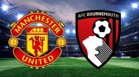 MANCHESTER UNITED vs BOURNEMOUTH ⚽️