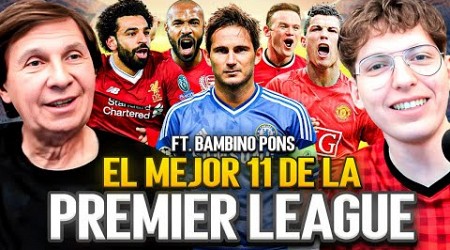 ¿CUAL ES EL MEJOR 11 DE LA HISTORIA DE LA PREMIER LEAGUE? ft. BAMBINO PONS