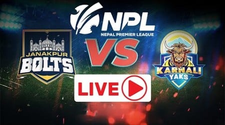 NPL LIVE: QUALIFIER 2 | JANAKPUR BOLTS vs KARNALI YAKS | Nepal Premier League 2024| #npl