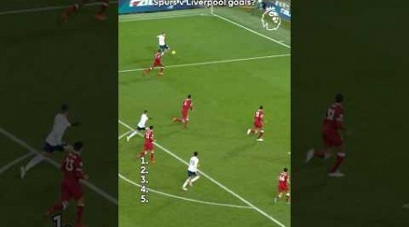 Are These the Most Chaotic Spurs V Liverpool Goals? 