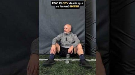 POV: El MANCHESTER CITY desde que se LESIONÓ RODRI 