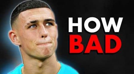 How BAD is Phil Foden, Actually?