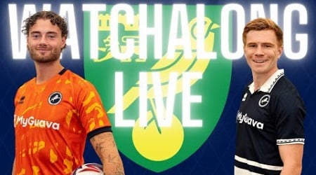 LIVE STREAM WATCHALONG- NORWICH CITY V MILLWALL #millwall #norwichcity