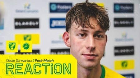 REACTION | Norwich City 2-1 Millwall | Oscar Schwartau